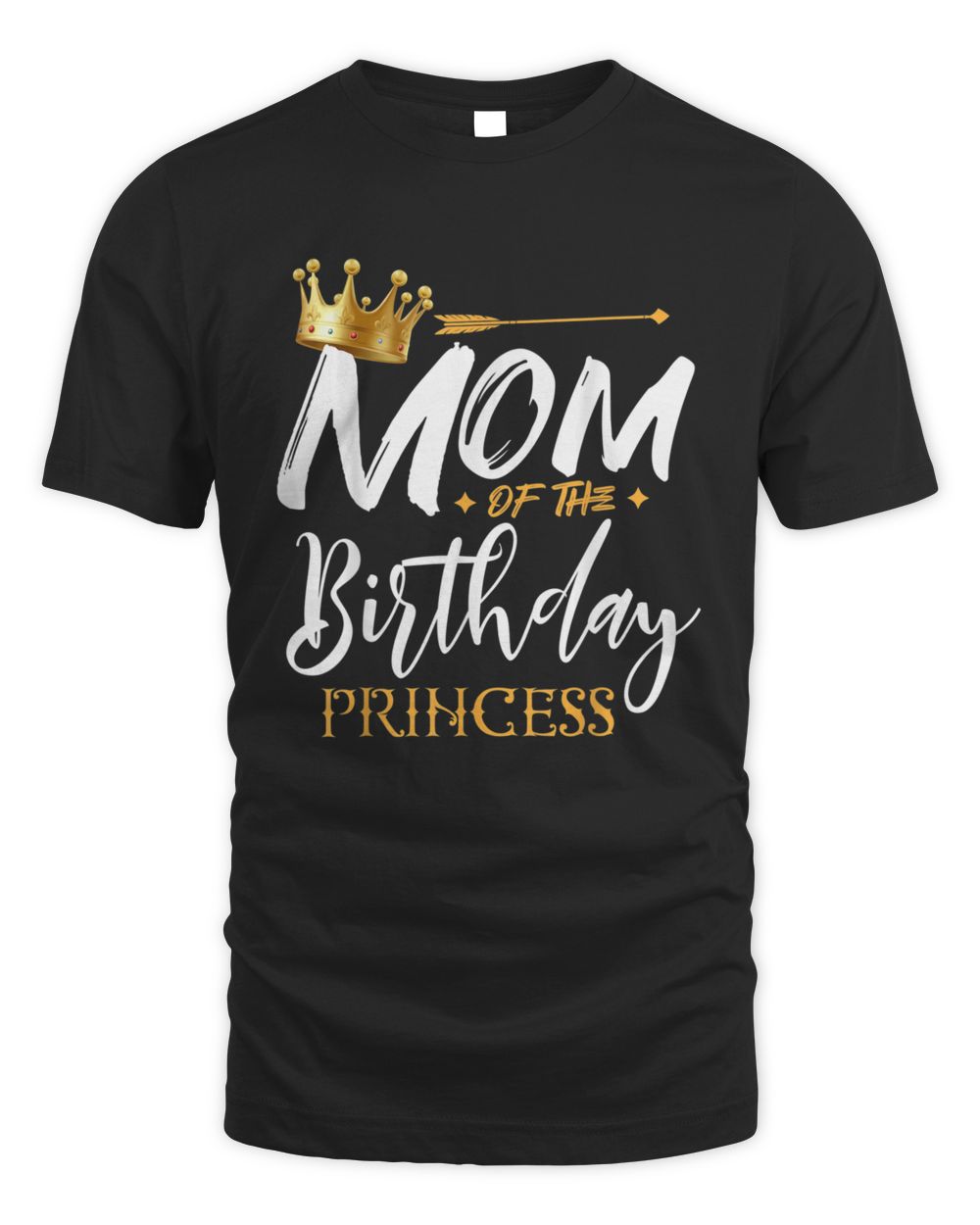 Mom Of The Birthday Princess Funny Mama Mommy Grandma Nana T-Shirt Unisex Standard T-Shirt black s