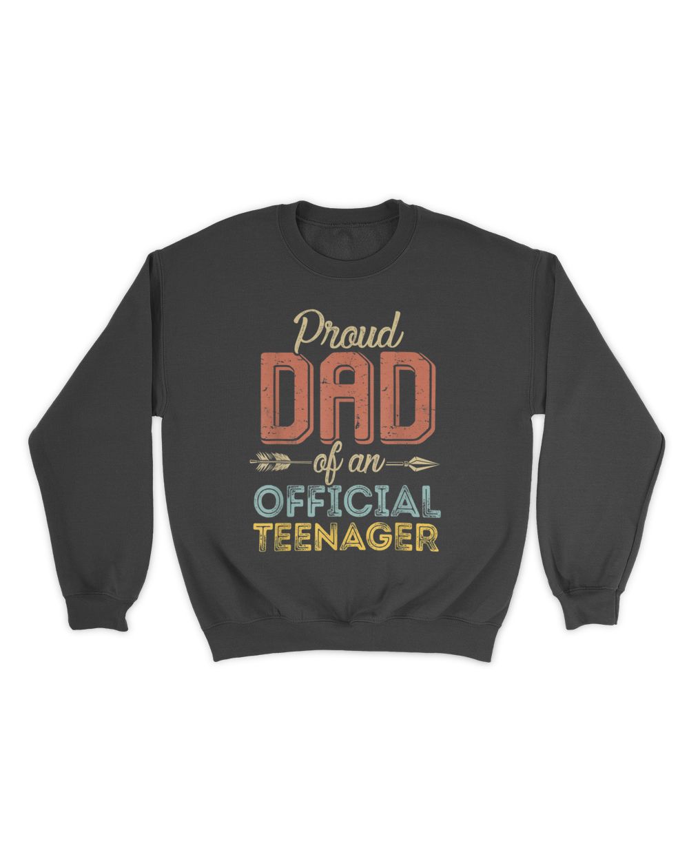 Proud Dad of Official Teenager 13th Birthday 13 Yrs Old T-Shirt Unisex Sweatshirt black s