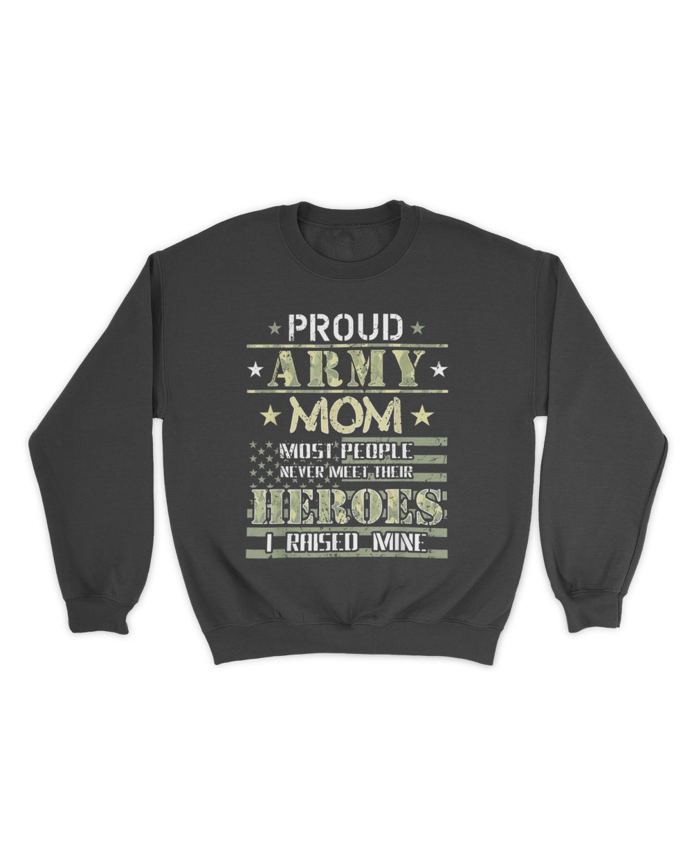 Proud Army Mom I Raised My Heroes Camouflage Graphics Army T-Shirt Unisex Sweatshirt black s