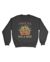 I Keep All My Dad Jokes In A Dad-A-Base Vintage Father Dad T-Shirt Unisex Sweatshirt black s