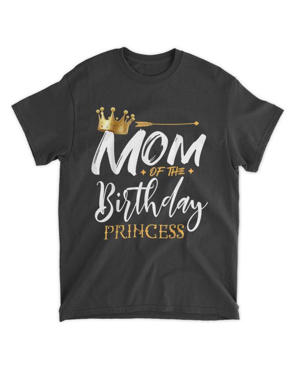 Mom Of The Birthday Princess Funny Mama Mommy Grandma Nana T-Shirt
